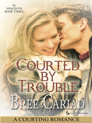 cover image of Courted by Trouble, In Hyacinth Book 3